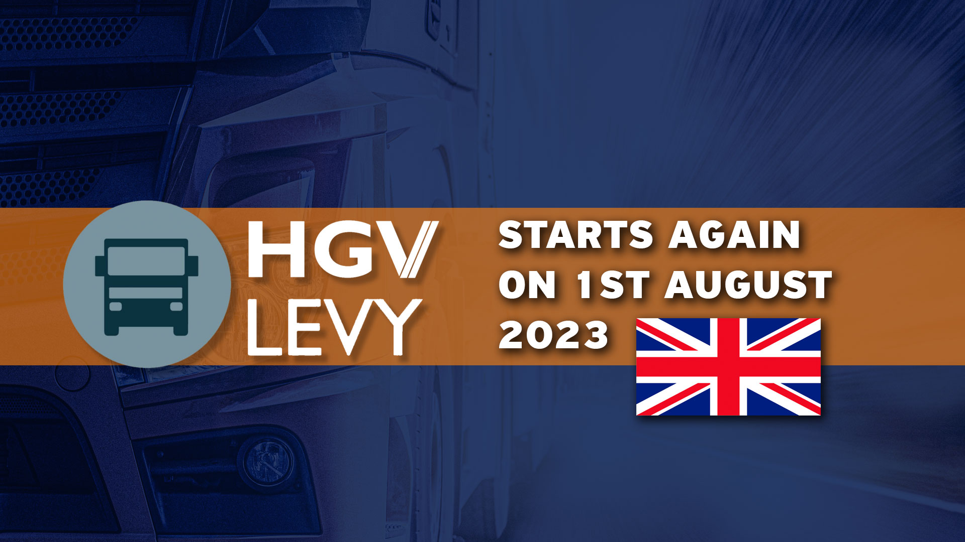 UK HGV Levy returns 1st August 2023